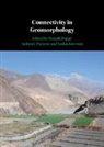 Ronald (Boku University Vienna) Parsons Poppl, Ronald (University of Vienna) Parsons Poppl, Saskia Keesstra, Anthony Parsons, Ronald Pöppl - Connectivity in Geomorphology