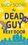 Lucy Score, Score Lucy - The Dead Guy Next Door