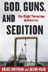 Bruce Hoffman, Bruce Ware Hoffman, Hoffman Bruce, Jacob Ware - God, Guns, and Sedition
