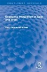 Barry Bracewell-Milnes - Economic Integration in East and West