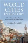 Joshua K. Leon, Joshua K. (Iona University Leon, Leon Joshua K. - World Cities in History