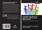 Walkiria de Fatima T. de Almeida, Daniel Gonzalez - Concetti e pratiche di gestione democratica della scuola