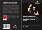 Nze U. Nze - Propaganda politica durante le elezioni: Un approccio ai social media