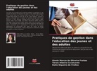 Társio Ribeiro Cavalcante, Katia Siqueira de Freitas, Gisele Marcia de Oliveira Freitas - Pratiques de gestion dans l'éducation des jeunes et des adultes