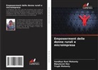 Bijaylaxmi Das, Sandhya Rani Mohanty, Trupti Mohanty - Empowerment delle donne rurali e microimpresa