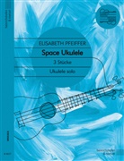 Elisabeth Pfeiffer, Elisabeth Pfeiffer - Space Ukulele