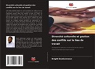 Bright Osafanmwen - Diversité culturelle et gestion des conflits sur le lieu de travail