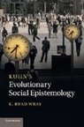 K. Brad Wray, Wray K. Brad - Kuhn's Evolutionary Social Epistemology
