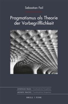 Sebastian Feil - Pragmatismus als Theorie der Vorbegrifflichkeit