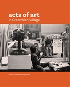 Re’al Christian, Re'al Christian, Katie Hood Morgan, Christian Re’al, Christian Re'al, Howard Singerman - Acts of Art in Greenwich Village