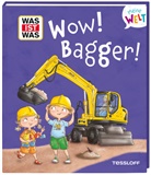 Angela Gstalter, Andrea Weller-Essers, Angela Gstalter - WAS IST WAS Meine Welt  Band 17 Wow! Bagger!
