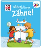 Jutta Berend, Alexandra Fabisch, Jutta Berend - WAS IST WAS Meine Welt Band 18 Blitzeblanke Zähne!