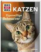 Judith Weber - WAS IST WAS Katzen. Eigenwillige Schnurrer