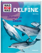 Bärbel Oftring - WAS IST WAS Delfine. Immer im Team
