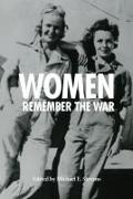 Michael E. Stevens - Women Remember the War, 1941-1945