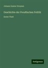 Johann Gustav Droysen - Geschichte der Preußischen Politik