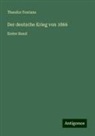 Theodor Fontane - Der deutsche Krieg von 1866