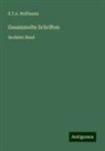 E T a Hoffmann, E.T.A. Hoffmann - Gesammelte Schriften