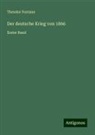 Theodor Fontane - Der deutsche Krieg von 1866