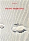 Evelyne Lüthy - OY! PAY ATTENTION!
