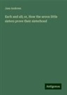 Jane Andrews - Each and all; or, How the seven little sisters prove their sisterhood