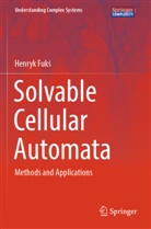 Henryk Fuk¿, Henryk Fuks - Solvable Cellular Automata