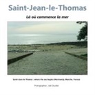 Joel Douillet - Saint-Jean-le-Thomas : là où commence la mer