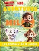 Maureen Castelle - Les aventures de Milo, les animaux de la jungle