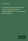 Karl Ueberhorst - Der Inhalt der Geisteswissenschaft und der Philosophie und die Nothwendigkeit der Trennung beider Wissenschaften