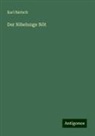 Karl Bartsch - Der Nibelunge Nôt