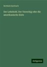 Berthold Auerbach - Der Lehnhold. Der Viereckig oder die amerikanische Kiste