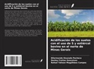 Dilermando Dourado Pacheco, Danley Freitas Gonçalves, Rafael Tálison Magalhães Campos - Acidificación de los suelos con el uso de S y estiércol bovino en el norte de Minas Gerais