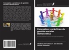 Walkiria de Fatima T. de Almeida, Daniel Gonzalez - Conceptos y prácticas de gestión escolar democrática