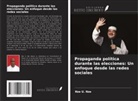 Nze U. Nze - Propaganda política durante las elecciones: Un enfoque desde las redes sociales