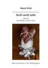 Maria Weiss - Sucht sucht Liebe - Alkohol, das Pflaster meiner Seele