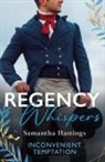 Samantha Hastings - Regency Whispers: Inconvenient Temptation