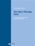 Wolfgang Pauly - Der über-flüssige Gott