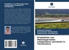 Kaliannan Durairaj, Arunachalam Manimekalan, Senth, Palaninaicker Senthilkumar - Produktion von Meeresgarnelen Litopenaeus vannamei in Teichkulturs