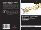 Adriana Budelon de Macedo - Nutritional Approach to Diabetes Mellitus in Pregnancy