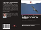 Marcelo Sebastião Rezende - Grippe aviaire, oiseaux migrateurs et santé des volailles