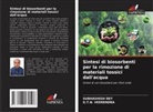 Subhashish Dey, G. T. N. Veerendra, G.T.N. Veerendra - Sintesi di biosorbenti per la rimozione di materiali tossici dall'acqua
