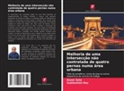 Subhashish Dey, Eswar Sala - Melhoria de uma intersecção não controlada de quatro pernas numa área urbana
