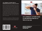 Nandakishore D, SACHIN DEV, ARGHYA UPADHAYA - LES LAMBEAUX CUTANÉS DANS LA RECONSTRUCTION DE LA TÊTE ET DU COU