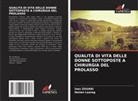 Hanen Lazreg, Ines Zouari - QUALITÀ DI VITA DELLE DONNE SOTTOPOSTE A CHIRURGIA DEL PROLASSO