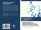 Dr Himadri Acharya, Dr. Himadri Acharya, Himadri Acharya, Dr Rajib Panchadhayee, Dr. Rajib Panchadhayee, Rajib Panchadhayee... - Tagungsband zu Advanced Research in Chemical Sciences(ARCS)