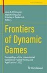 Nikolay A Zenkevich, Vladimir Mazalov, Leon A. Petrosyan, Nikolay A. Zenkevich - Frontiers of Dynamic Games