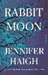 Jennifer Haigh - Rabbit Moon