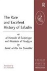 D S Richards, D. S. Richards, D.S. Richards - The Rare and Excellent History of Saladin or al-Nawadir al-Sultaniyya wa'l-Mahasin al-Yusufiyya by Baha' al-Din Ibn Shaddad