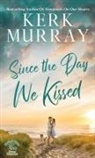 Kerk Murray - Since the Day We Kissed