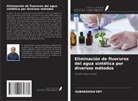 Subhashish Dey - Eliminación de fluoruros del agua sintética por diversos métodos